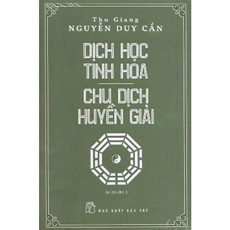 Dịch học tinh hoa - Chu dịch Huyền giải (BC) - Thu Giang Nguyễn Duy Cần 2021 New 100% HCM.PO 153066
