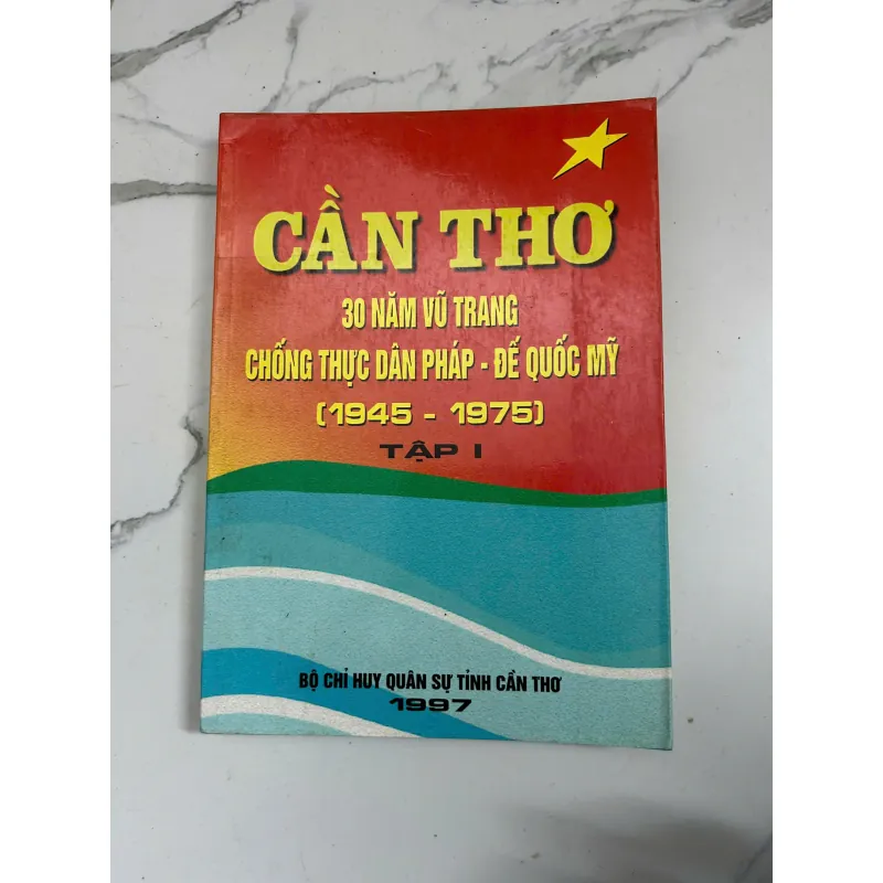 Cần Thơ: 30 năm vũ trang chống thực dân Pháp - đế quốc Mỹ (1945-1975) 799269