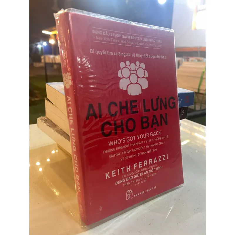 AI CHE LƯNG CHO BẠN: WHO’S GOT YOUR BACK - KEITH FERRAZZI  1008327