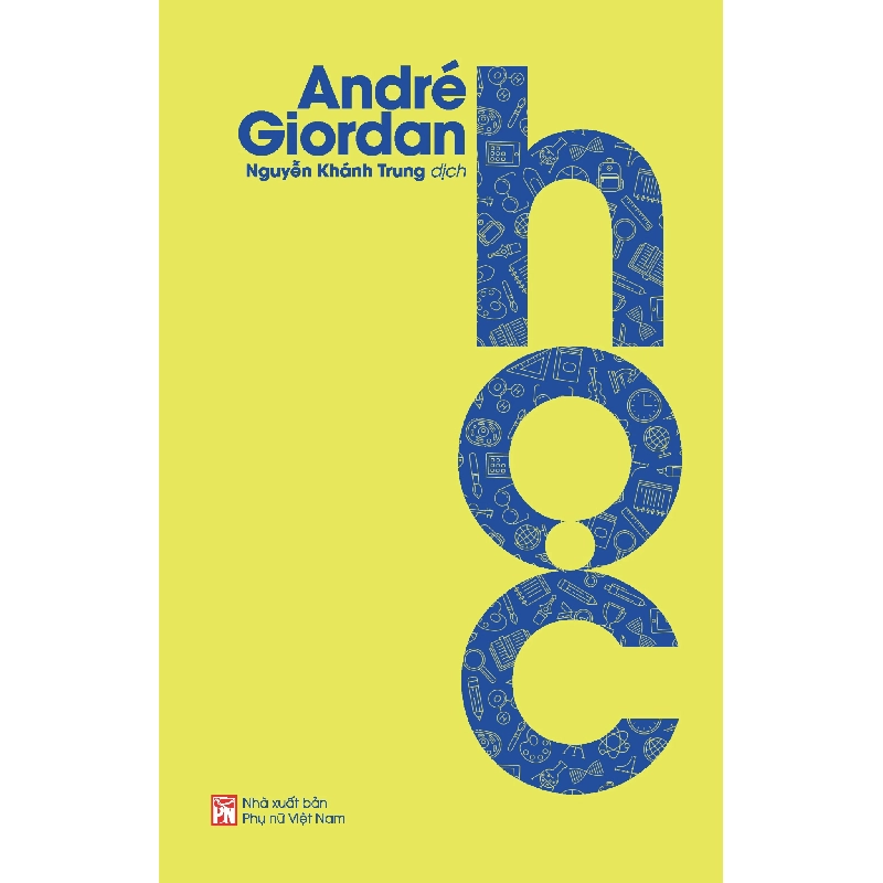 Học - Andre Giordan - Andre Giordan - 2025 - TÂM LÝ GIÁO DỤC Blogmeo040226 794059