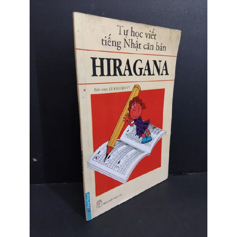 [Sách Cũ SCGR] Tự học viết tiếng Nhật căn bản Hiragana mới 70% bẩn bìa, ố nhẹ, có chữ viết nhiều 2014 HCM2811 Lê Khánh Vy HỌC NGOẠI NGỮ 676511