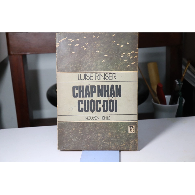 Chấp nhận cuộc đời Luise Rinser - Nguyễn Hiến Lê  473171