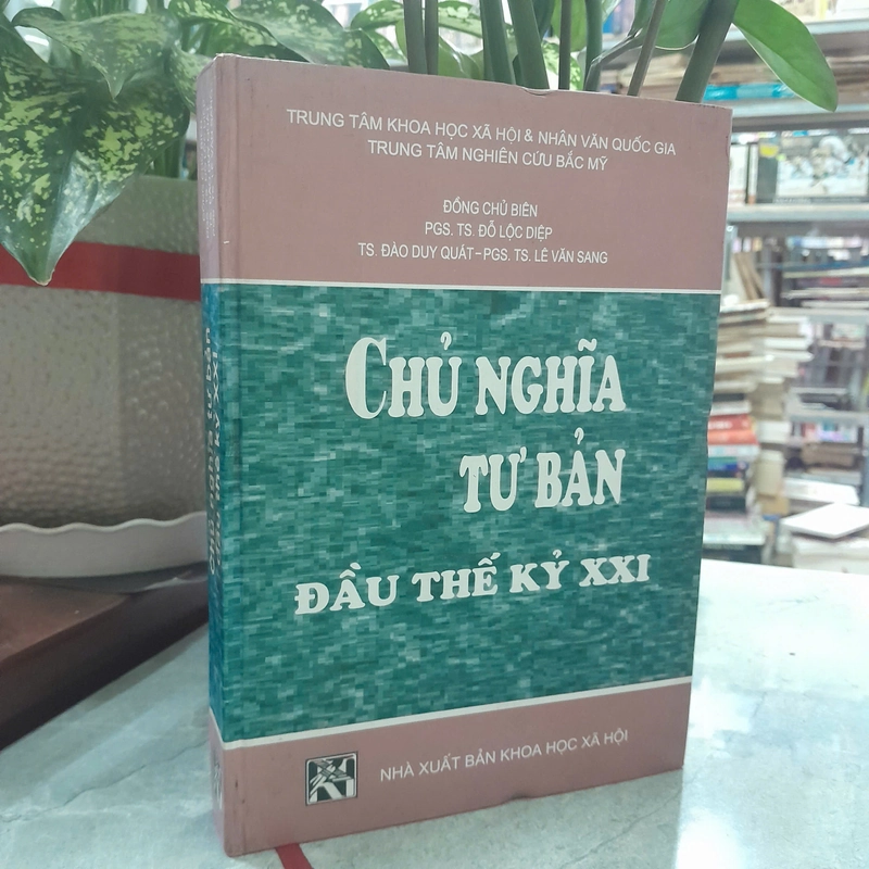CHỦ NGHĨA TƯ BẢN ĐẦU THẾ KỶ XXI - ĐỖ LỘC DIỆP 462812