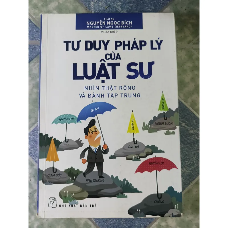Tư duy pháp lý của Luật Sư nhìn thật rộng và đánh tập trung - Nguyễn Ngọc Bích 746668