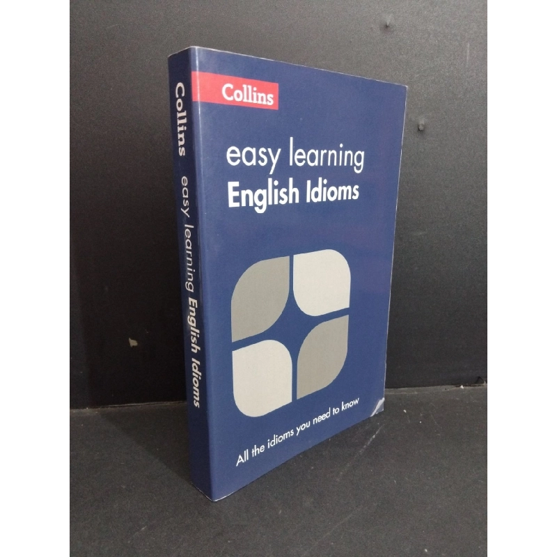 Easy learning English Idioms mới 90% bẩn bìa, ố vàng HCM0412 Collins HỌC NGOẠI NGỮ 918126