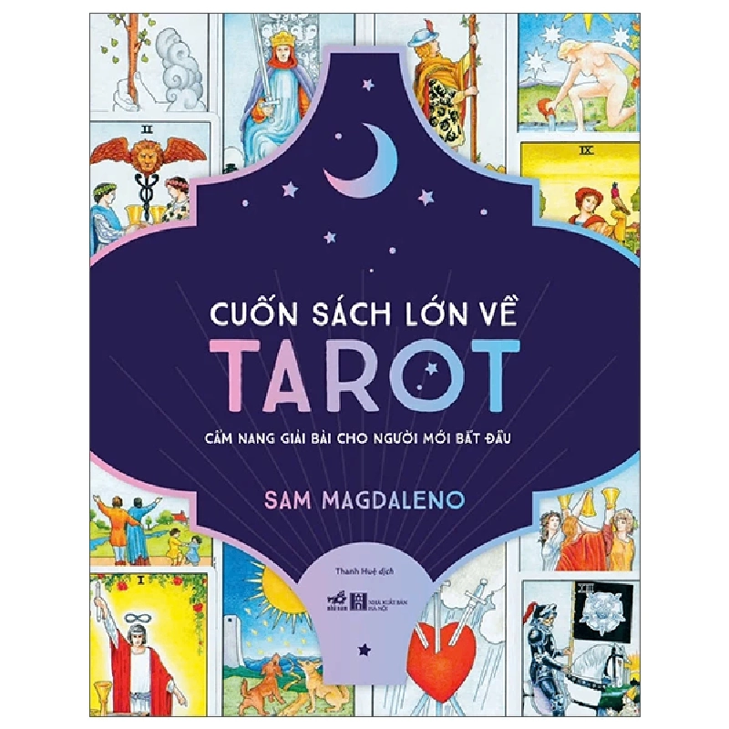 Cuốn sách lớn về Tarot - Cẩm nang giải bài cho người mới bắt đầu - Sam Magdaleno - 2025 - thường thức 777456