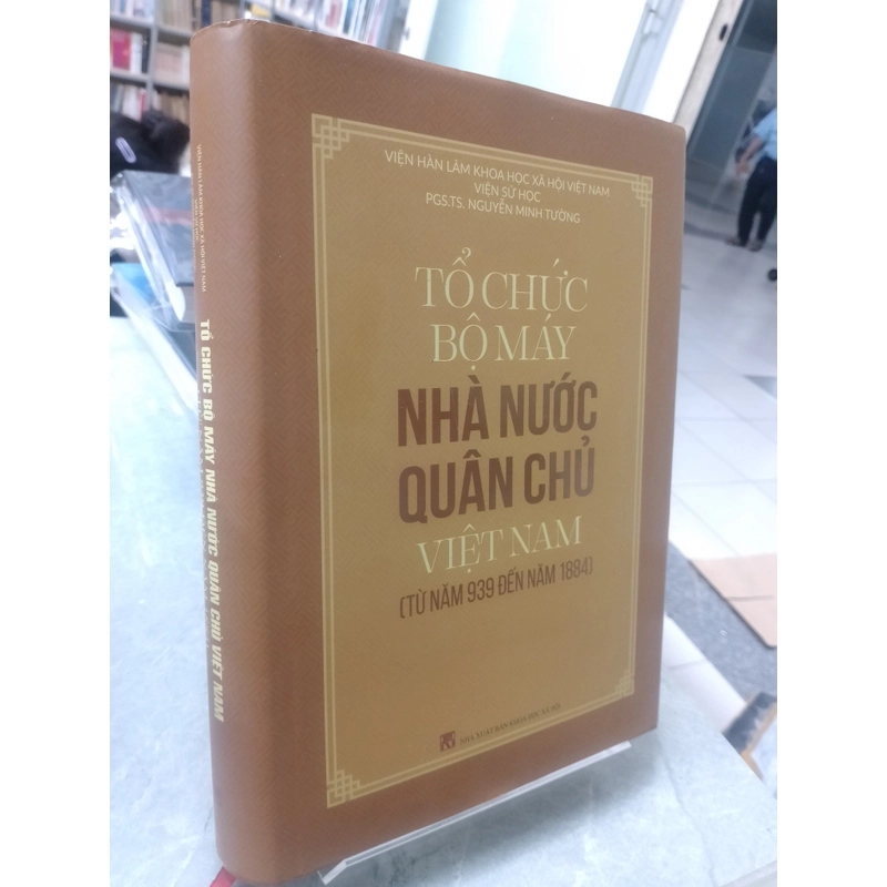 TỔ CHỨC BỘ MÁY NHÀ NƯỚC QUÂN CHỦ VIỆT NAM (TỪ NĂM 939 ĐẾN NĂM 1884) 492960
