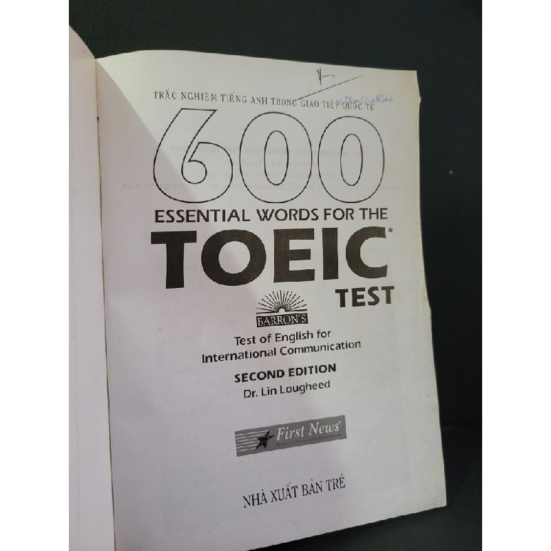600 Essential words for the toeic second edition mới 80% bẩn bìa, ố nhẹ, có chữ ký 2007 Dr. Lin Lougheed HCM3004 HỌC NGOẠI NGỮ 445629