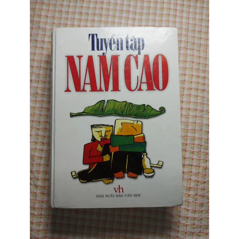 TUYỂN TẬP NAM CAO • NXB Văn Học • BÌA CỨNG 750792