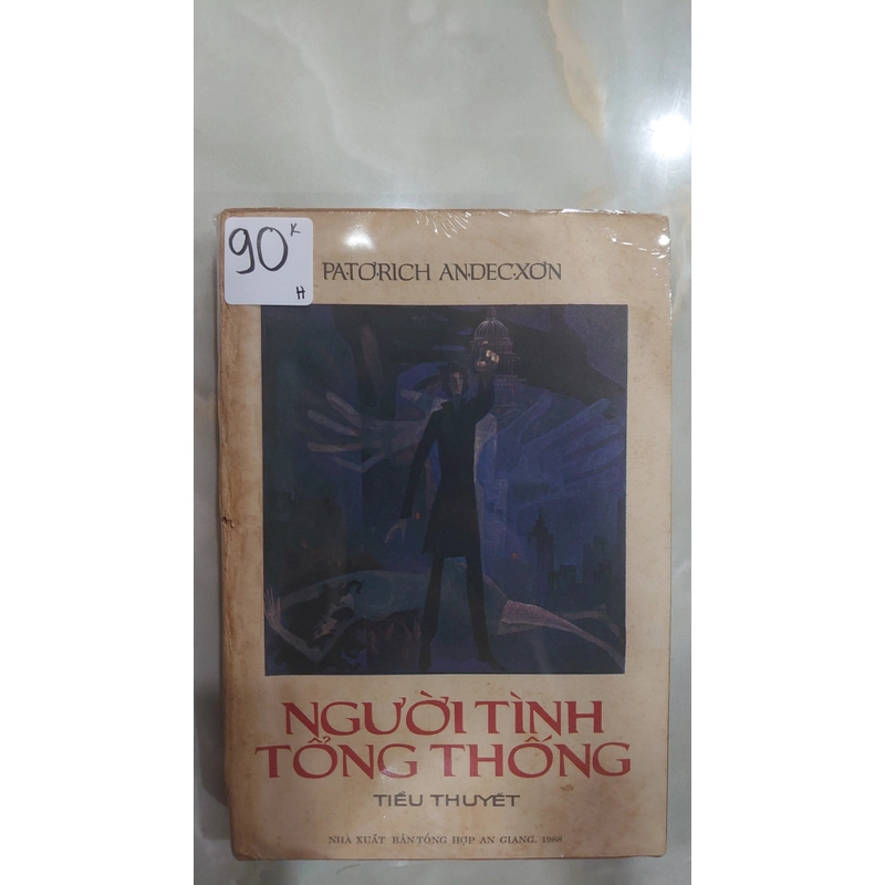 NGƯỜI TÌNH TỔNG THỐNG.
Tác giả: Patơrich Andecxơn.
Dịch: Hà Nguyễn 304253