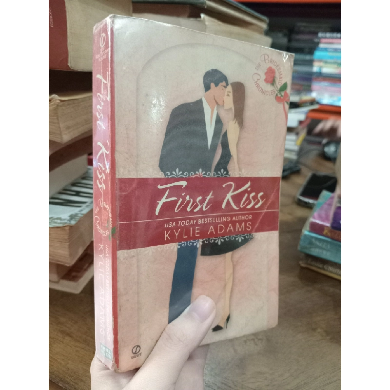 The bridesmaid Chronicles: First kiss - Kylie Adams 518135