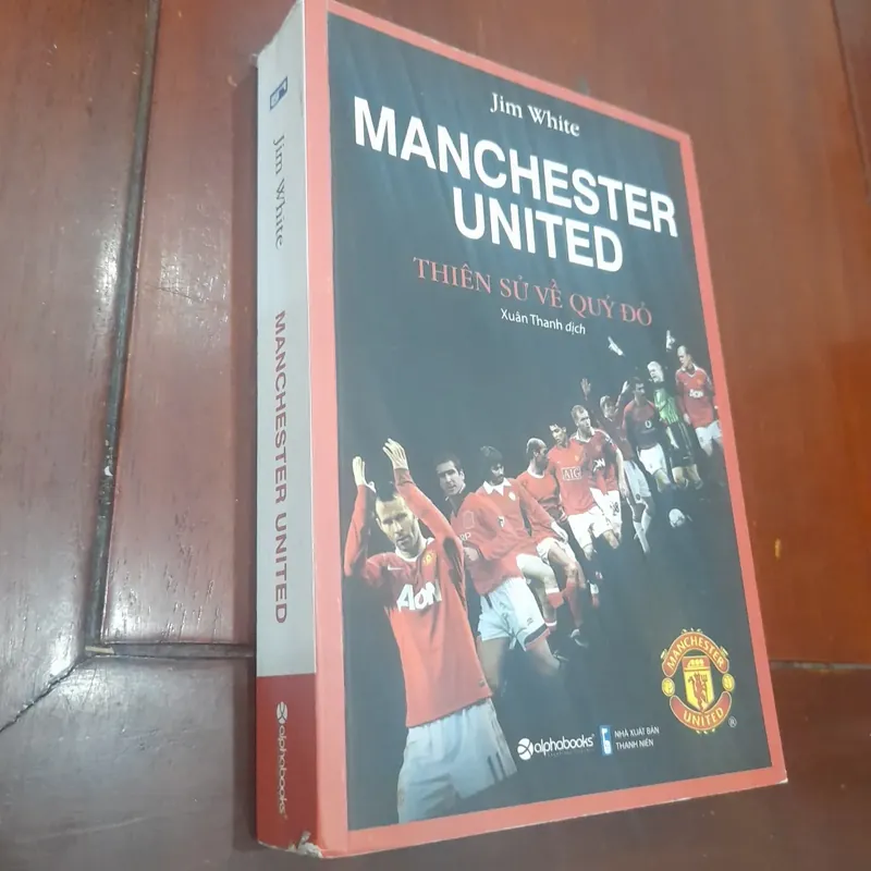 Jim White - MANCHESTER UNITED, thiên sử về Quỷ Đỏ 570076