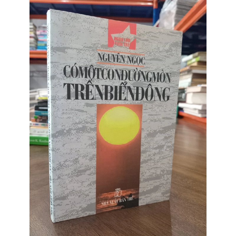 Có một con đường mòn trên biển Đông - Nguyên Ngọc 474244