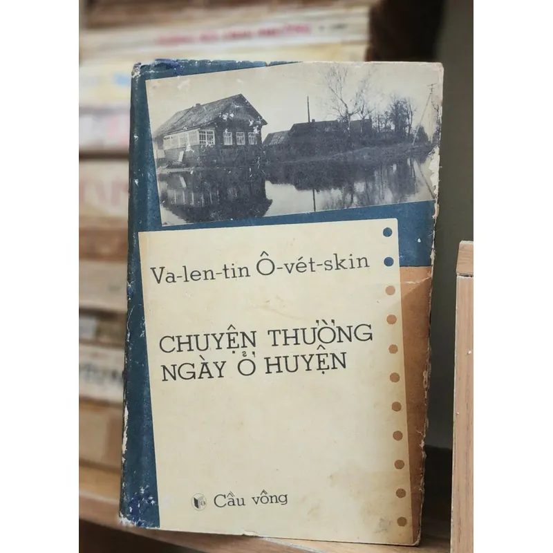 Truyện ký in màu CHUYỆN THƯỜNG NGÀY Ở HUYỆN - tác giả: Valentin Ovechkin 703928