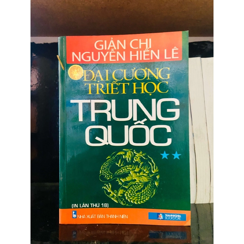 Đại cương triết học Trung Quốc - Nguyễn Hiến Lê LỊCH SỬ - CHÍNH TRỊ - TRIẾT HỌC VAVO0810 920321