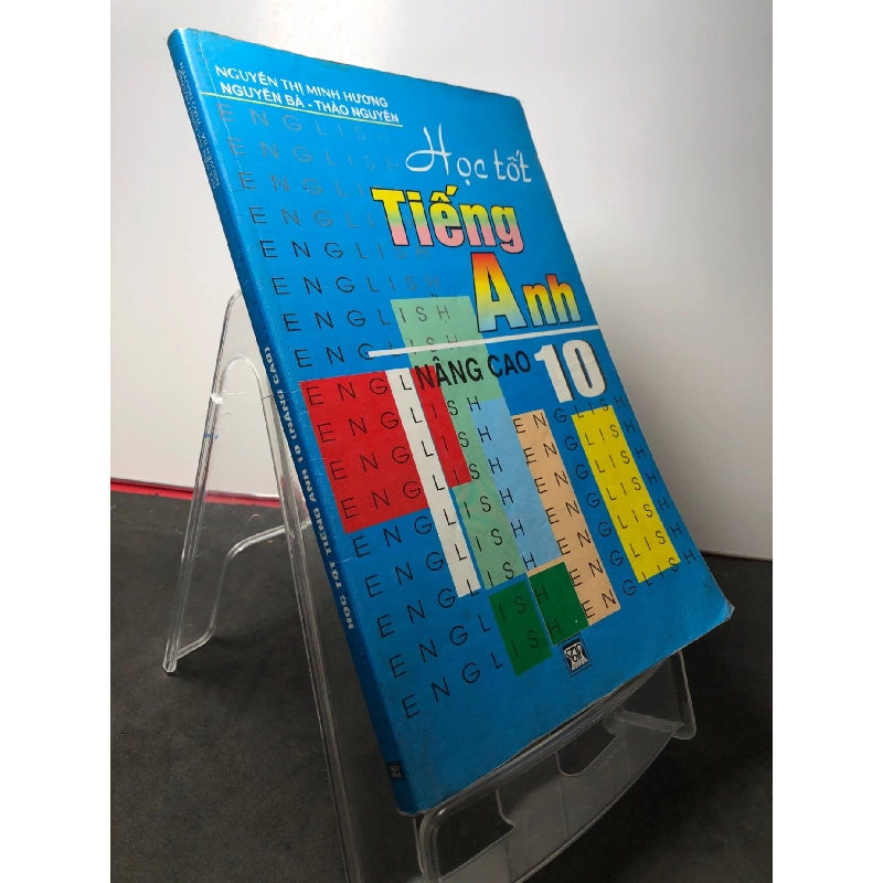 Học tốt tiếng anh nâng cao 10 2006 mới 80% ố Nguyễn Thị Minh Hương HPB2808 HỌC NGOẠI NGỮ 917100