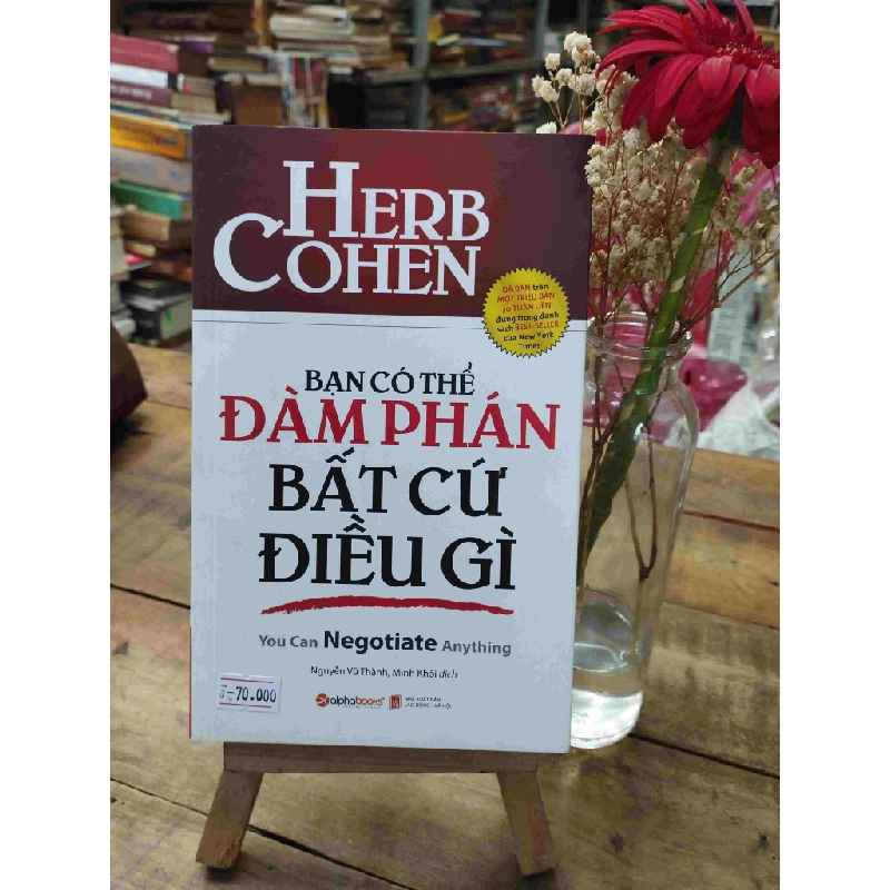 Bạn Có Thể Đàm Phán Bất Cứ Điều Gì - You Can Negotiate Anything - Herb Cohen 127936