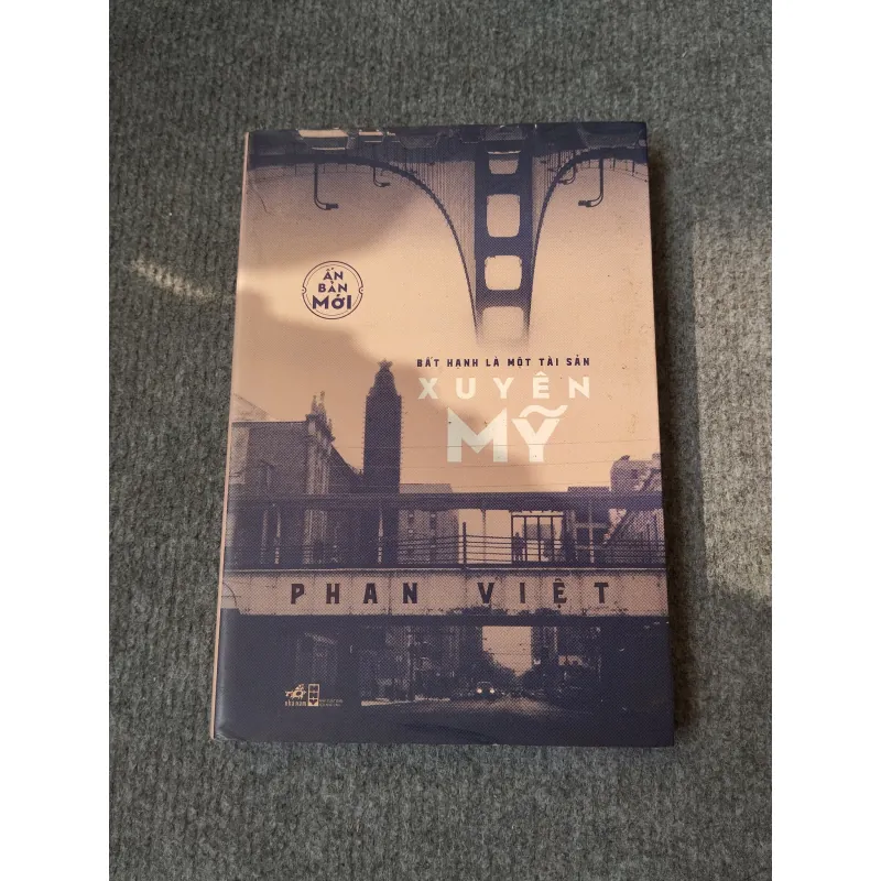 BẤT HẠNH LÀ MỘT TÀI SẢN XUYÊN MỸ - PHAN VIỆT 727190