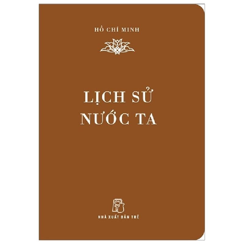 Di sản Hồ Chí Minh. Lịch sử nước ta (khổ nhỏ) - Hồ Chí Minh 2022 New 100% HCM.PO 47790