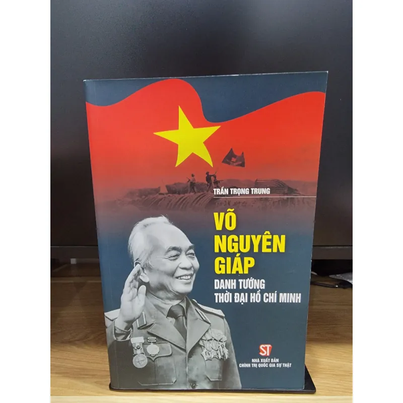 Võ Nguyên Giáp Danh tướng thời đại Hồ Chí Minh 550838