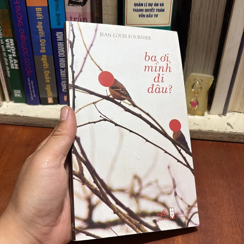 II Văn Học: Ba Ơi, Mình Đi Đâu? - JEAN LOUIS FOURNIER - 2013 927238