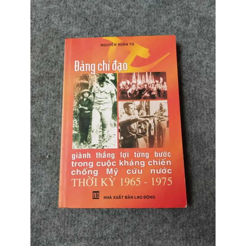 ĐẢNG CHỈ ĐẠO GIÀNH THẮNG LỢI TỪNG BƯỚC 700940