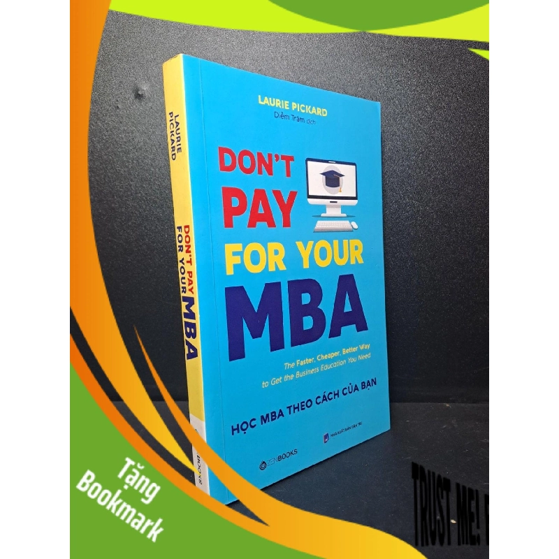 (TẶNG BOOKMARK) Don't pay for your MBA - Học MBA theo cách Của bạn - 2021 mới 90%, bẩn nhẹ RBK0510 943415