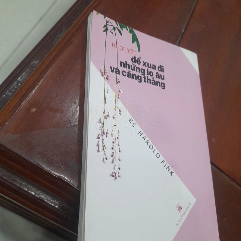 Bs. Harold Fink - BÍ QUYẾT ĐỂ XUA ĐI NHỮNG LO ÂU CĂNG THẲNG 453353