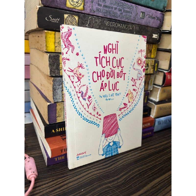 Nghĩ tích cực cho đời bớt áp lực - Tony Burgess & Julie French 358867