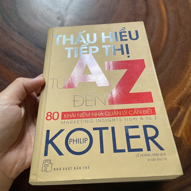 II Tựa sách: Thấu Hiểu Tiếp Thị Từ A Đến Z - PHILIP KOTLER - 2018 443893
