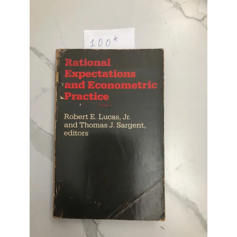 Rational Expectations and Econometric Practice (Volume 2) 602164