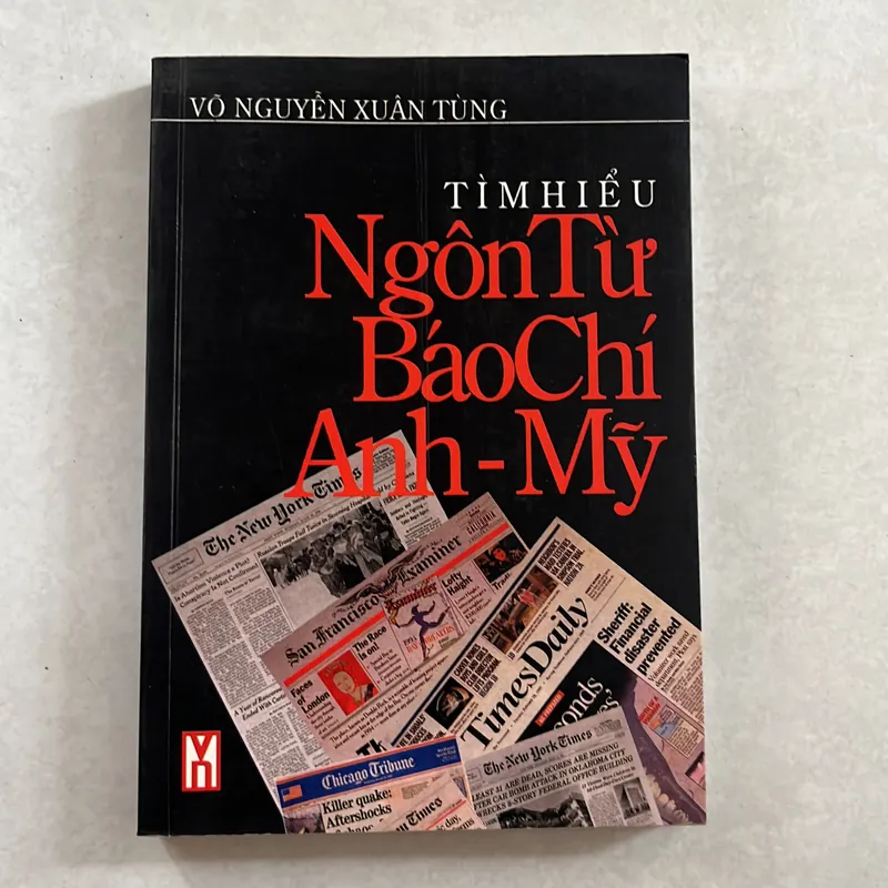 Tìm hiểu ngôn từ báo chí Anh - Mỹ - Võ Nguyễn Xuân Tùng - 2002s 557856