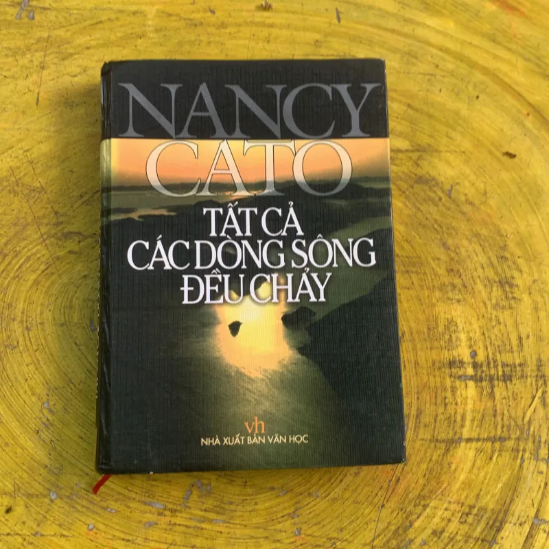 TẤT CẢ CÁC DÒNG SÔNG ĐỀU CHẢY- NANCY CATO 783350