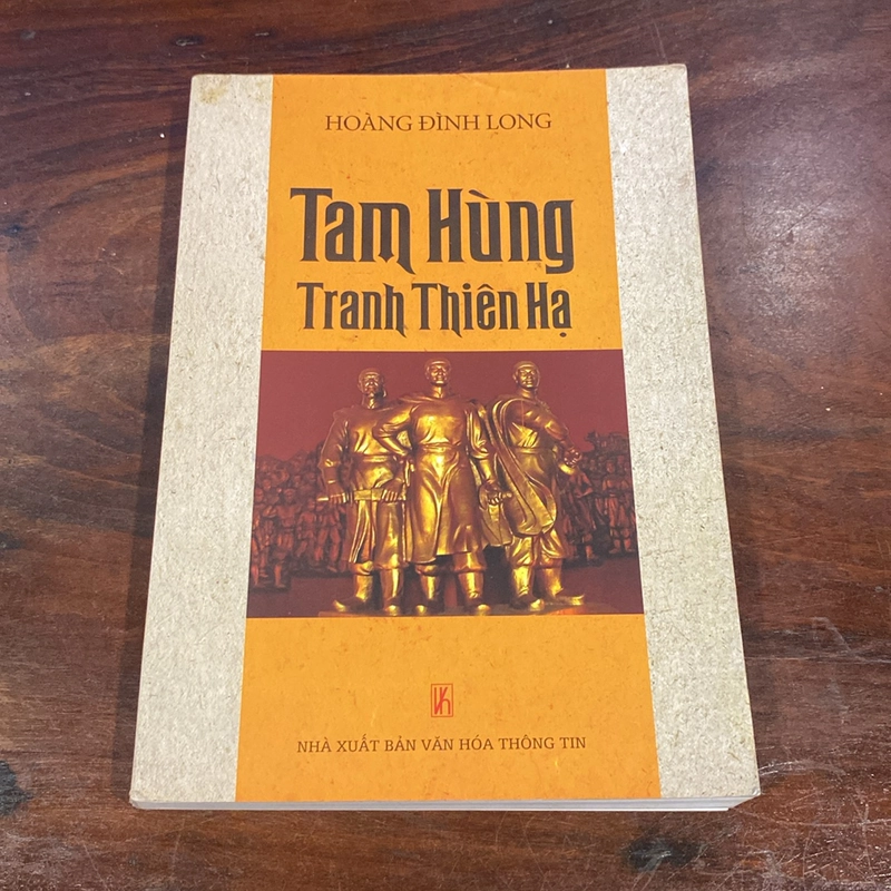 TAM HÙNG TRANH THIÊN HẠ, TIỂU THUYẾT LỊCH SỬ (XB 2014) 476837