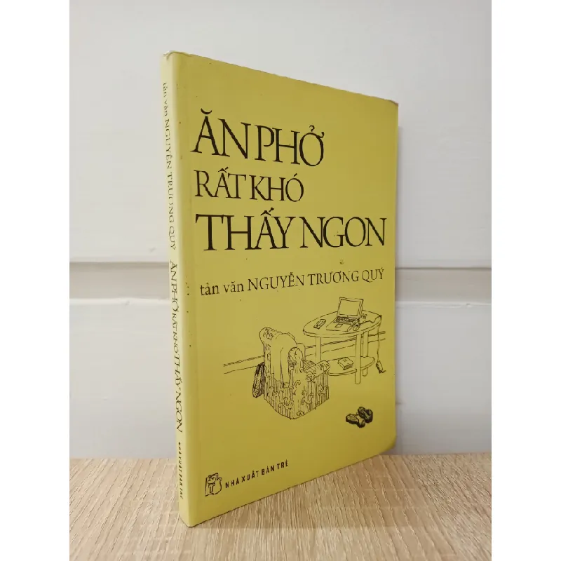 [Phiên Chợ Sách Cũ] Ăn Phở Rất Khó Thấy Ngon (2011) - Nguyễn Trương Quý S1009 557119