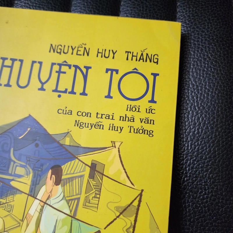 Chuyện tôi hồi ức của con trai nhà văn Nguyễn Huy Tưởng  444089
