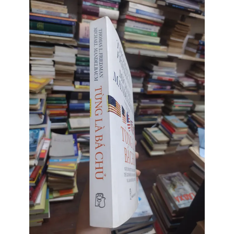 Sách - Từng là bá chủ - Thomas L.Friedman - Michael Mandelbaum (A1) 564248