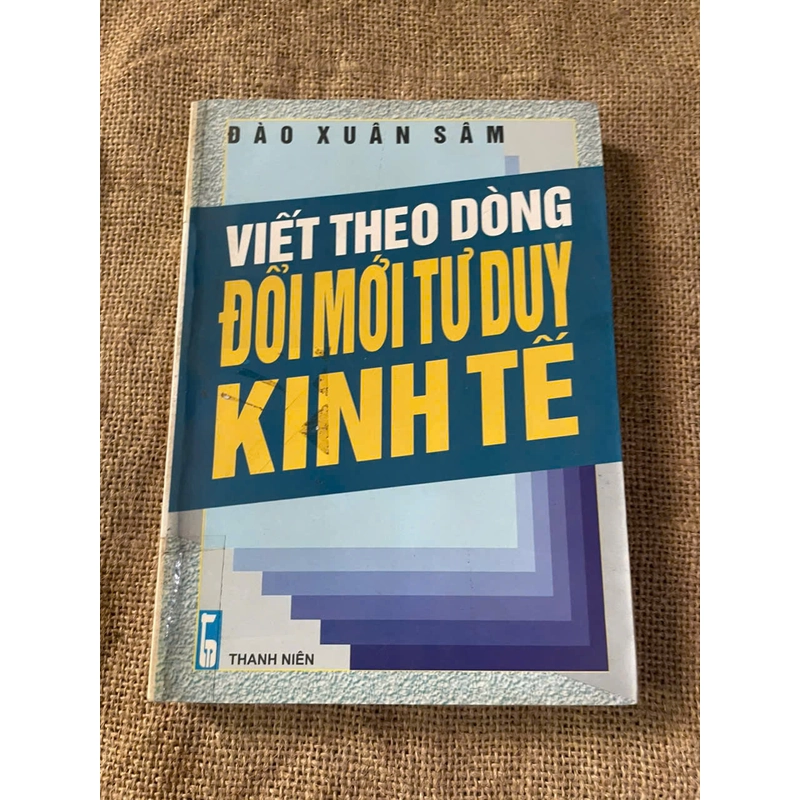 Viết theo dòng đổi mới tư duy kinh tế - Đào Xuân Sâm 452530