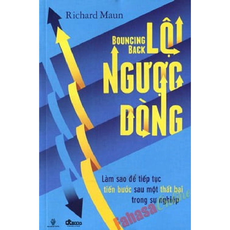 Lội Ngược Dòng - Làm Sao Để Tiếp Tục Tiến Bước Sau Một Thất Bại Trong Sự Nghiệp - Richard Maun ASB.PO Oreka Blogmeo 230225 516373