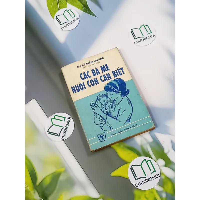 [XƯA] Các Bà Mẹ Nuôi Con Cần Biết (1995) - BS. Lê Diễm Hương 776021