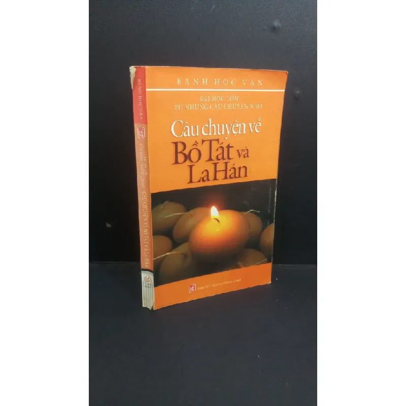 [Sách Cũ SCGR] Bài học lớn từ những câu chuyện nhỏ Câu chuyện về Bồ Tát và La Hán mới 70% bẩn bìa, ố, tróc gáy 2008 HCM0412 Bành Học Vân TÂM LINH - TÔN GIÁO - THIỀN 685269