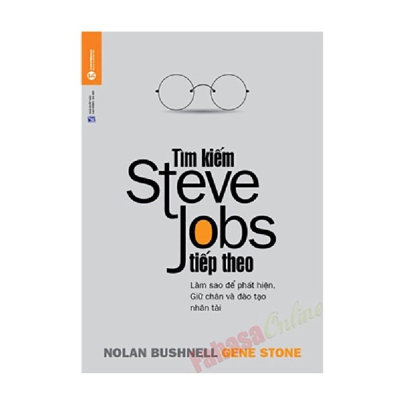 Tìm Kiếm Steve Jobs Tiếp Theo - Nolan Bushnell, Gene Stone ASB.PO Oreka Blogmeo 230225 394548