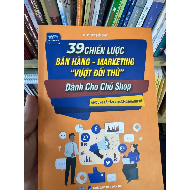 39 CHIẾN LƯỢC BÁN HÀNG - MARKETING, ÁP DỤNG TĂNG TRƯỞNG DOANH SỐ VƯỢT ĐỐI THỦ 999545