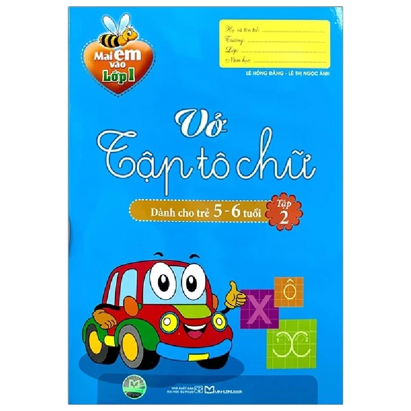 Mai Em Vào Lớp 1 - Vở Tập Tô Chữ - Dành Cho Trẻ Từ 5-6 Tuổi - Tập 2 - Lê Hồng Đăng, Lê Thị Ngọc Ánh 318663