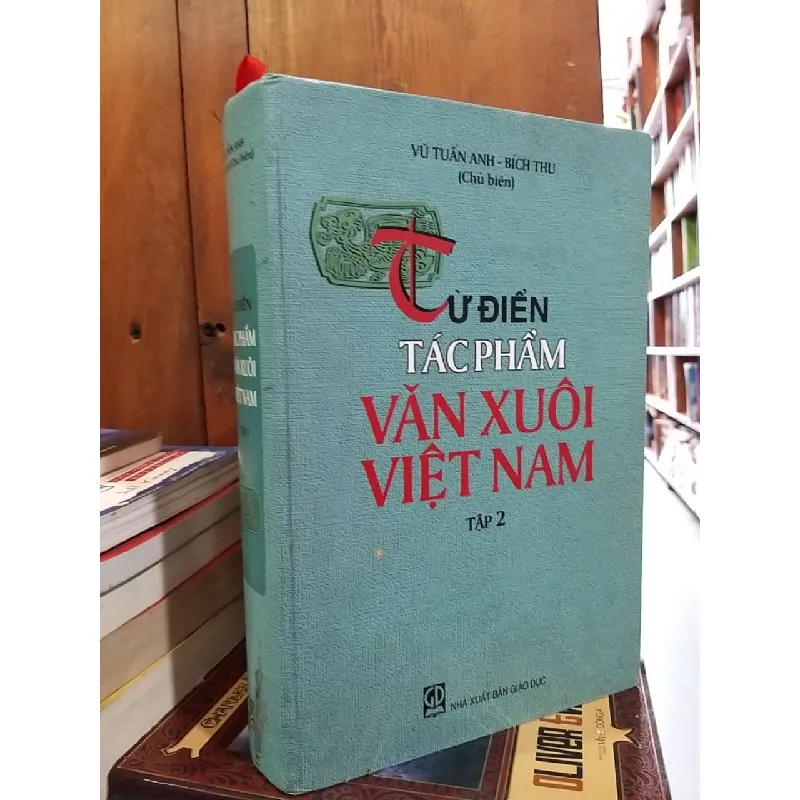 Từ điển tác phẩm văn xuôi Việt Nam - Vũ Tuấn Anh, Bích Thu 719484
