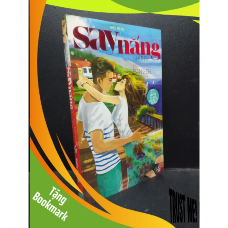 (TẶNG BOOKMARK) Say nắng - Những mối tình đan xen 2012 mới 70% ố vàng RBK2503 sách văn học 951626