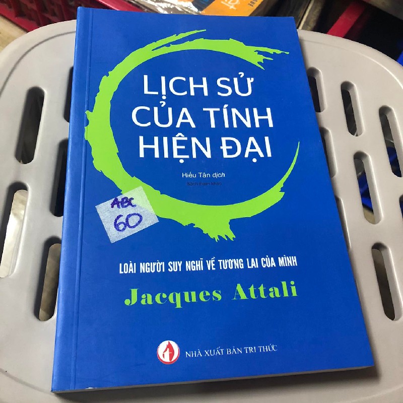 Lịch sử của tính hiện đại - Jacques Attali 60349