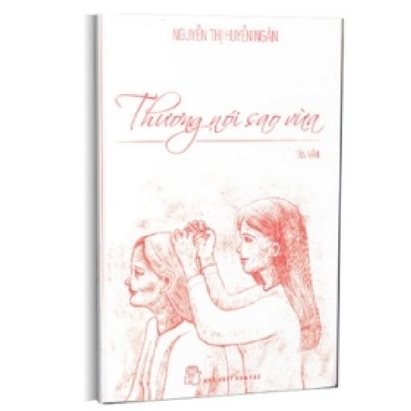 Thương Nói Sao Vừa - Nguyễn Thị Huyền Ngân 403669