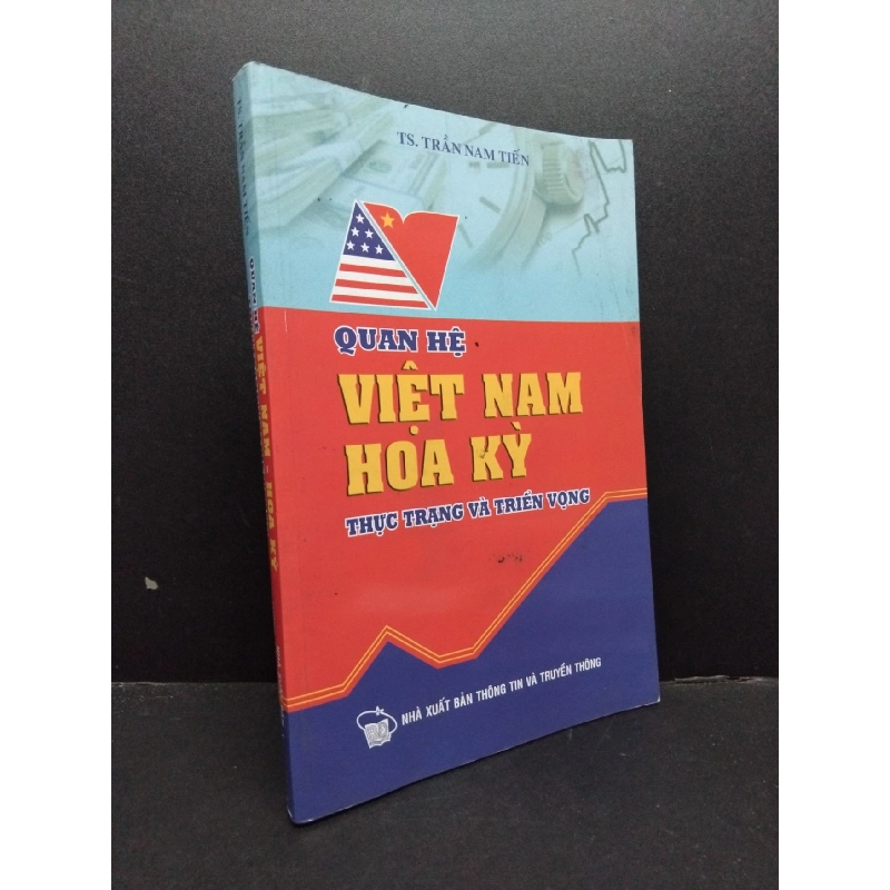 Quan hệ Việt Nam - Hoa Kỳ thực trạng và triển vọng mới 90% ố bẩn bìa 2010 HCM2606 Trần Nam Tiến LỊCH SỬ - CHÍNH TRỊ - TRIẾT HỌC 915744