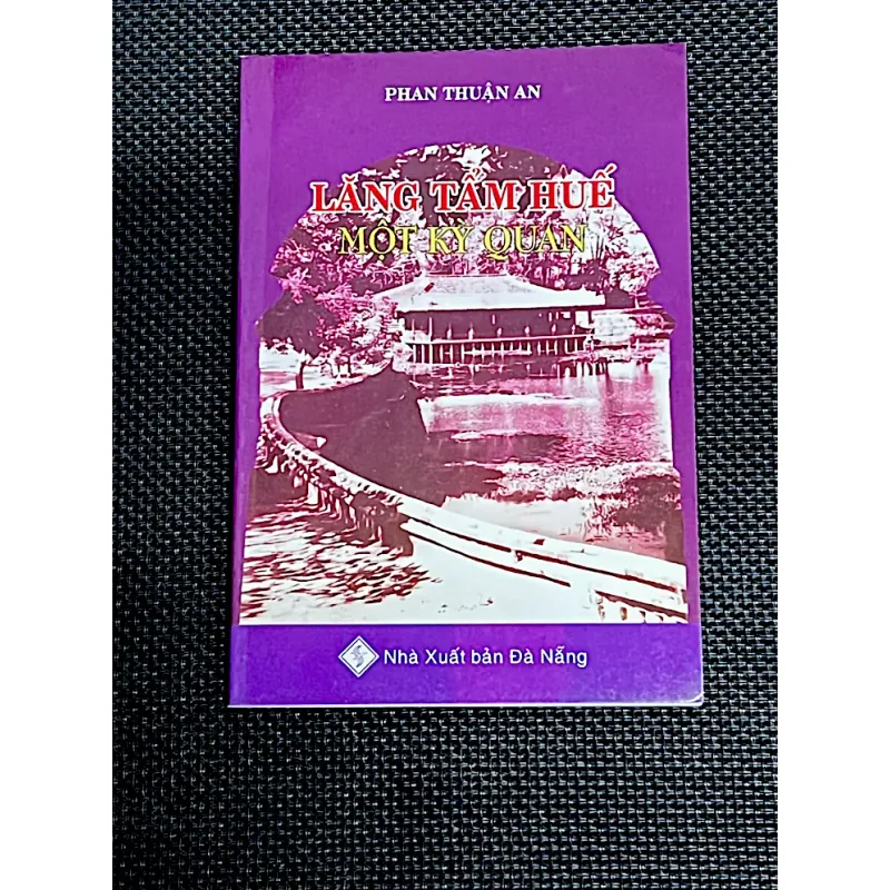 LĂNG TẨM HUẾ MỘT KỲ QUAN - PHAN THUẬN AN 1024544